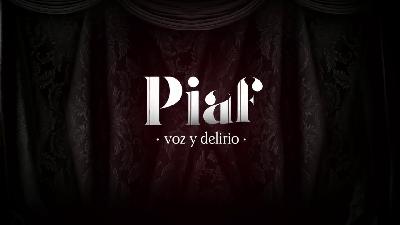 Piaf, Voz y Delirio